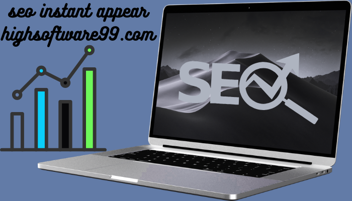 seo instant appear highsoftware99.com